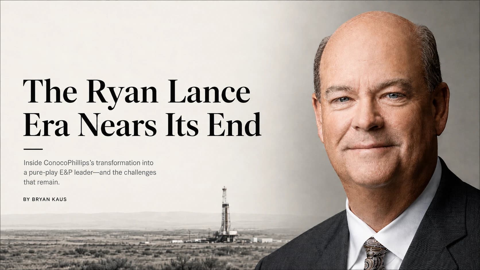 Editorial cover: The Ryan Lance Era Nears Its End — Part I